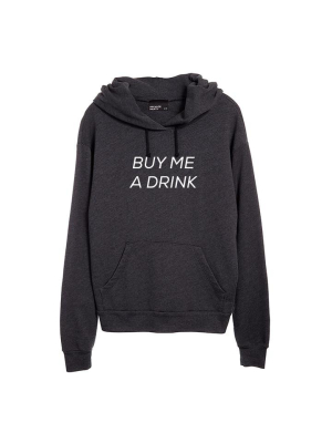 Buy Me A Drink [unisex Hoodie]