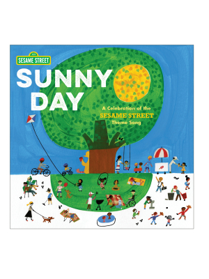 Sunny Day: A Celebration Of The Sesame Street Theme Song By Joe Raposo