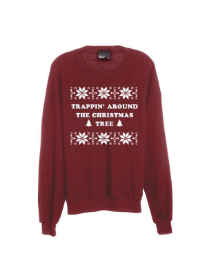 Trappin' Around The Christmas Tree [unisex Crewneck Sweatshirt]