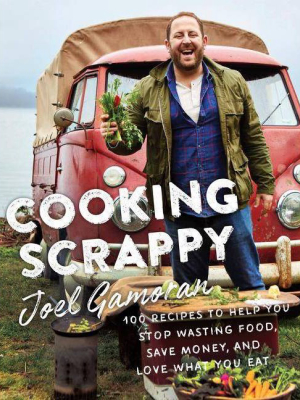 Cooking Scrappy - By Joel Gamoran (hardcover)