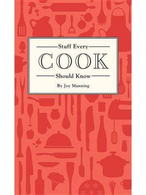 Stuff Every Cook Should Know - (stuff You Should Know) By Joy Manning (hardcover)