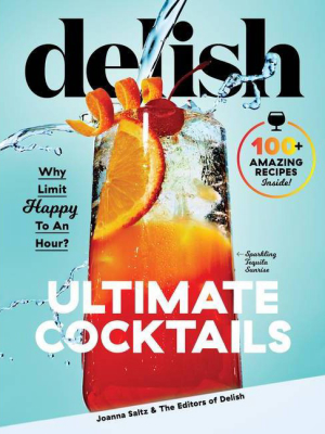Delish Ultimate Cocktails - By Joanna Saltz (hardcover)
