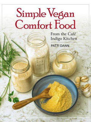 Simple Vegan Comfort Food - By Patti Dann (paperback)