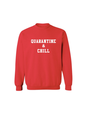 Quarantne & Chill [unisex Crewneck Sweatshirt]