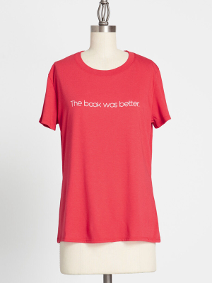 The Book Was Better Graphic Tee