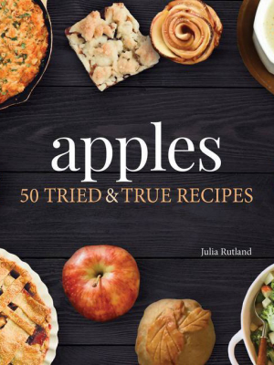 Apples - (nature's Favorite Foods Cookbooks) By Julia Rutland (paperback)