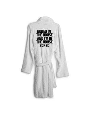 Bored In The House [ Robe]