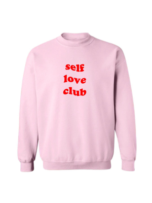 Self Love Club [unisex Crewneck Sweatshirt]