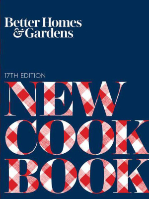 Better Homes And Gardens New Cook Book - (better Homes And Gardens Cooking) 17th Edition (hardcover)