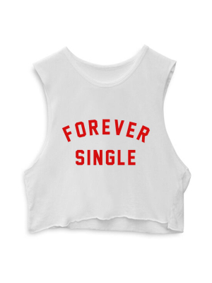 Forever Single  [crop Muscle Tank]