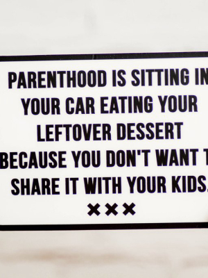 Parenthood And Dessert... Vinyl Sticker