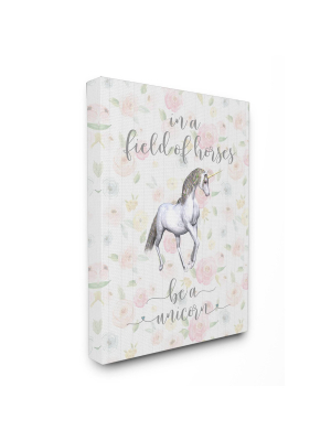 24"x1.5"x30" Be A Unicorn Floral Cursive Typography Oversized Stretched Canvas Wall Art - Stupell Industries