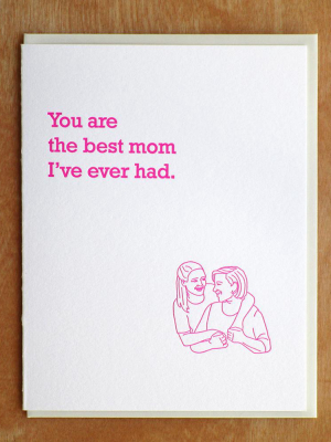 Best Mom I've Ever Had Card - Mb7