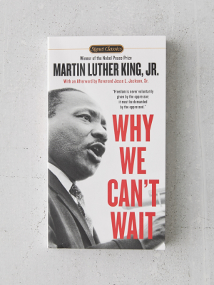 Why We Can’t Wait By Dr. Martin Luther King Jr.