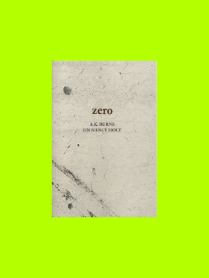 Zero: A.k. Burns On Nancy Holt