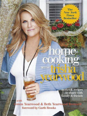 Home Cooking With Trisha Yearwood (paperback) By Trisha Yearwood
