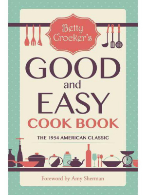 Betty Crocker's Good And Easy Cook Book - (paperback)