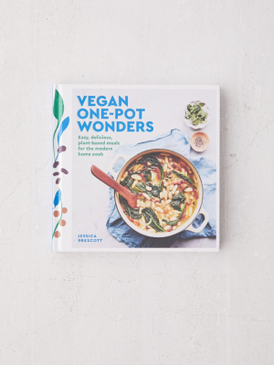 Vegan Goodness: One-pot Wonders By Jessica Prescott