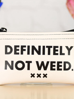 Definitely Not Weed... Stash Pouch.