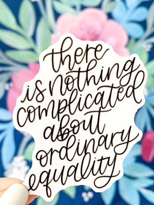 There Is Nothing Complicated About Ordinary Equality Sticker
