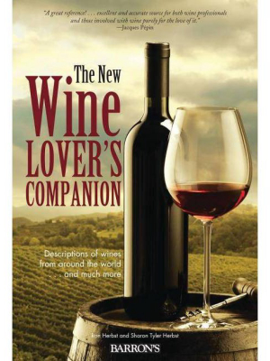 The New Wine Lover's Companion - 4th Edition By Ron Herbst (paperback)