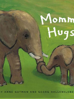 Mommy Hugs  By Anne Gutman