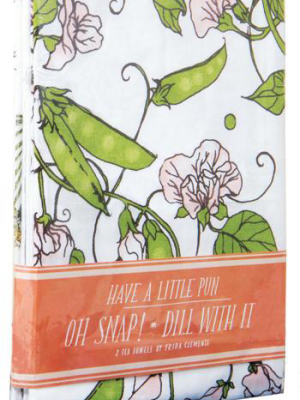 Oh Snap! / Dill With It Tea Towels