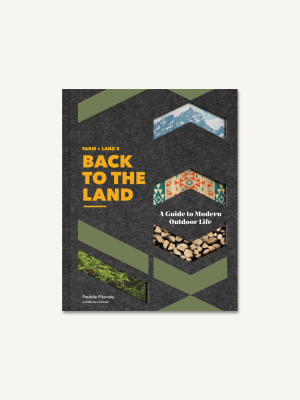 Farm + Land's Back To The Land