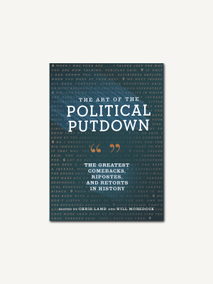 The Art Of The Political Putdown