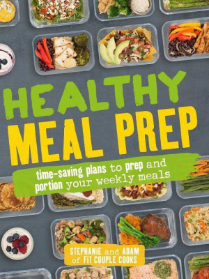 Healthy Meal Prep Cooking + Food + Wine - Stephanie Tornatore - By Stephanie Tornatore & Adam Bannon (paperback)