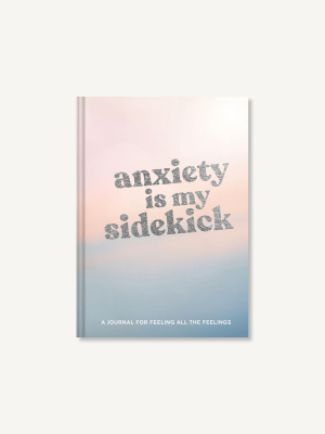 Anxiety Is My Sidekick