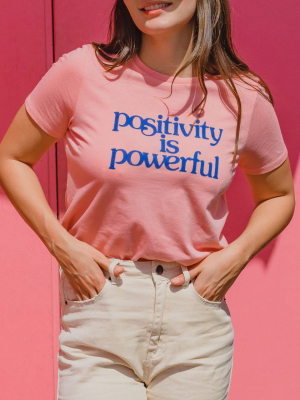 Positivity Is Powerful Tee