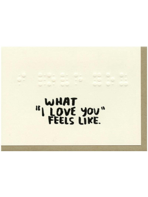 What I Love You Feels Like Card