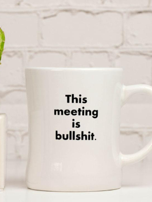 This Meeting Is Bullshit... Coffee Mug