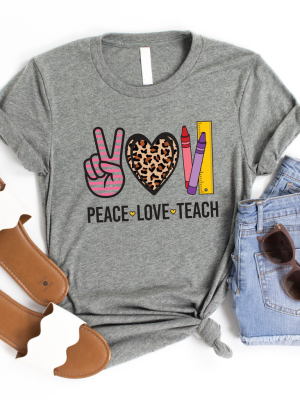 Peace Love Teach Graphic Tee