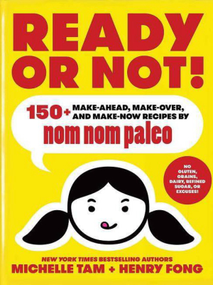 Ready Or Not! - (nom Nom Paleo) By Michelle Tam & Henry Fong (hardcover)