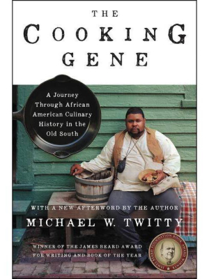 The Cooking Gene - By Michael W Twitty (hardcover)