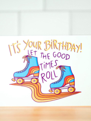 Let The Good Times Roll... Birthday Card