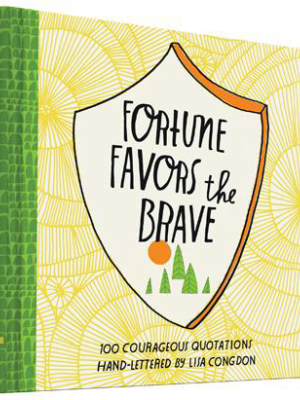 Fortune Favors The Brave