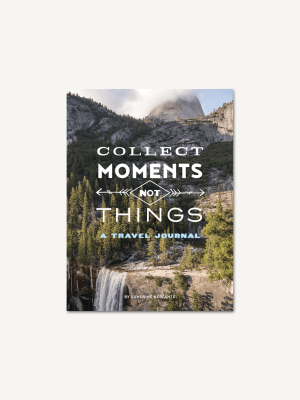 Collect Moments Not Things