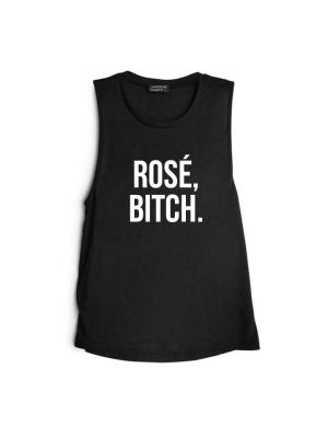 Rosé, Bitch. [women's Muscle Tank]