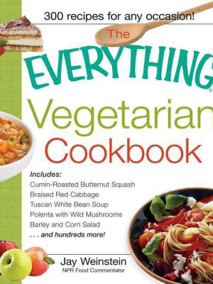 The Everything Vegetarian Cookbook - (everything (cooking)) By Jay Weinstein (paperback)