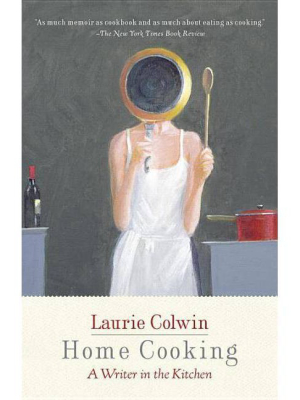 Home Cooking - (vintage Contemporaries) By Laurie Colwin (paperback)