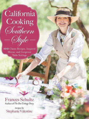 California Cooking And Southern Style - By Frances Schultz (hardcover)