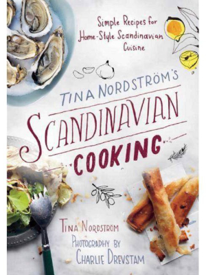 Tina Nordström's Scandinavian Cooking - (paperback)