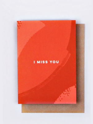 I Miss You Card