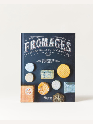 Fromages: An Expert's Guide To French Cheese