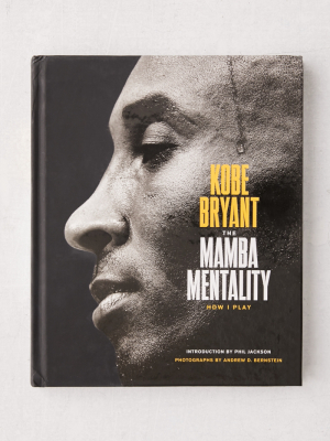 The Mamba Mentality: How I Play By Kobe Bryant