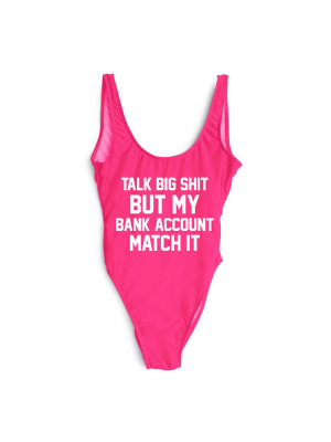 Talk Big Shit But My Bank Account Match It [swimsuit]