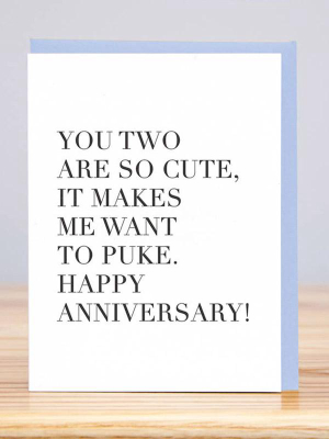 So Cute I Puke Anniversary Card